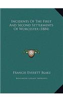 Incidents Of The First And Second Settlements Of Worcester (1884)