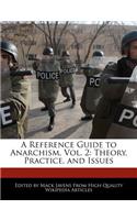 A Reference Guide to Anarchism, Vol. 2: Theory, Practice, and Issues(English)
