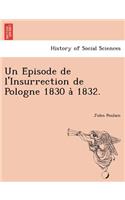 Un E Pisode de L'Insurrection de Pologne 1830 a 1832.