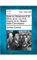 State Ex Relatione R.M. Sims, et al., vs. H.E. Hayne, et al., Board State Canvassers