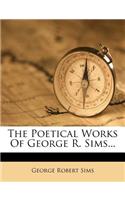 The Poetical Works of George R. Sims...: (English)