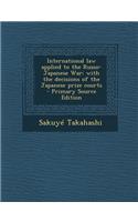 International Law Applied to the Russo-Japanese War