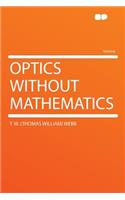 Optics Without Mathematics