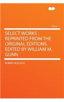 Select Works: Reprinted from the Original Editions. Edited by William M. Gunn Volume 1(English)