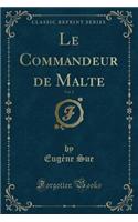 Le Commandeur de Malte, Vol. 2 (Classic Reprint): (French)