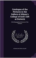 Catalogue of the Pictures in the Gallery of Alleyn's College of God's Gift at Dulwich