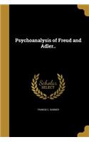Psychoanalysis of Freud and Adler..