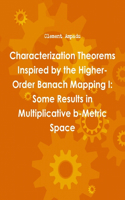 Characterization Theorems Inspired by the Higher-Order Banach Mapping I