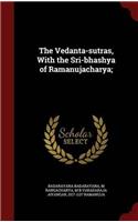 The Vedanta-sutras, With the Sri-bhashya of Ramanujacharya