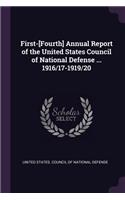 First-[Fourth] Annual Report of the United States Council of National Defense ... 1916/17-1919/20