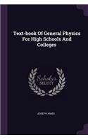 Text-Book of General Physics for High Schools and Colleges