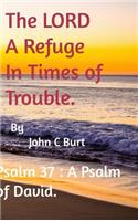 The LORD A Refuge In Times of Trouble.