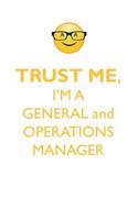 TRUST ME, I'M A GENERAL & OPERATIONS MANAGER AFFIRMATIONS WORKBOOK Positive Affirmations Workbook. Includes: Mentoring Questions, Guidance, Supporting You.