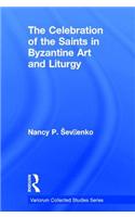 The Celebration of the Saints in Byzantine Art and Liturgy