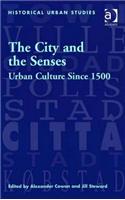 The City and the Senses: Urban Culture Since 1500(Historical Urban Studies Series)