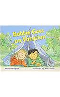 Rigby Literacy: Student Reader Bookroom Package Grade 1 (Level 10) Bobbie Goes on Vacation