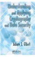 Understanding and Applying Cryptography and Data Security: (English)