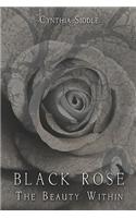 Black Rose-The Beauty Within
