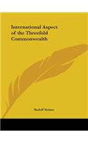 International Aspect of the Threefold Commonwealth