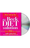 The Beck Diet Solution: Train Your Brain to Think Like a Thin Person: Train Your Brain to Think Like a Thin Person