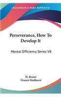 Perseverance, How To Develop It