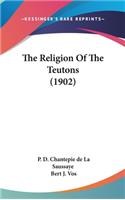 Religion Of The Teutons (1902)