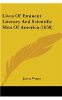 Lives Of Eminent Literary And Scientific Men Of America (1850)