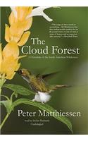 Cloud Forest: A Chronicle of the South American Wilderness