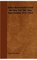 Julius Rosenwald Fund - Review For The Two-Year Period 1931-1933