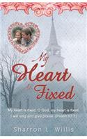 My Heart Is Fixed: (English)
