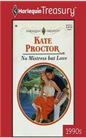 No Mistress But Love