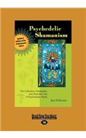 Psychedelic Shamanism, Updated Edition