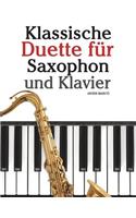 Klassische Duette Für Saxophon Und Klavier: Saxophon Für Anfänger. Mit Musik Von Brahms, Vivaldi, Wagner Und Anderen Komponisten(German)