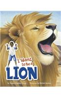 I Want to Be a Lion