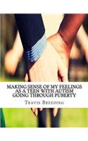 Making Sense of My Feelings As a Teen with Autism Going Through Puberty