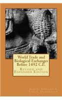 World Trade and Biological Exchanges Before 1492, Revised and Expanded Edition