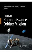 Lunar Reconnaissance Orbiter Mission