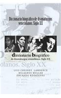 Diccionario biografico de dramaturgos venezolanos. Siglo XX