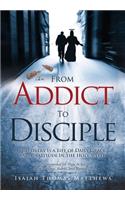 From Addict to Disciple