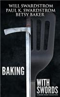 Baking With Swords