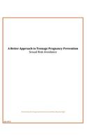 A Better Approach to Teenage Pregnancy Prevention