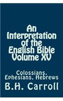 Interpretation of the English Bible Volume XV