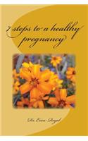 7 steps to a healthy pregnancy