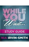While You Wait... Study Guide