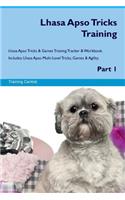 Lhasa Apso Tricks Training Lhasa Apso Tricks & Games Training Tracker & Workbook. Includes: Lhasa Apso Multi-Level Tricks, Games & Agility. Part 1