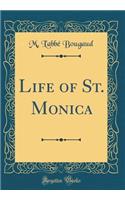 Life of St. Monica (Classic Reprint)