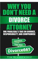 Why You Don't Need A Divorce Attorney: One Paralegal's Take On Divorce, Responsibility And Compromise(English)