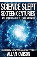 Science Slept Sixteen Centuries