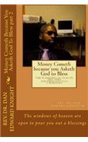 Money Cometh Because You Asketh God to Bless Part 2
