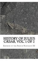 History of Julius Cæsar, Vol. 1 of 2